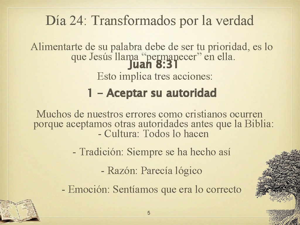 Día 24: Transformados por la verdad Alimentarte de su palabra debe de ser tu