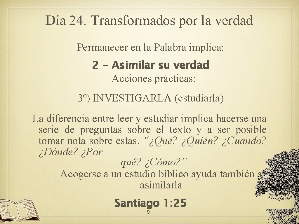 Día 24: Transformados por la verdad Permanecer en la Palabra implica: 2 - Asimilar