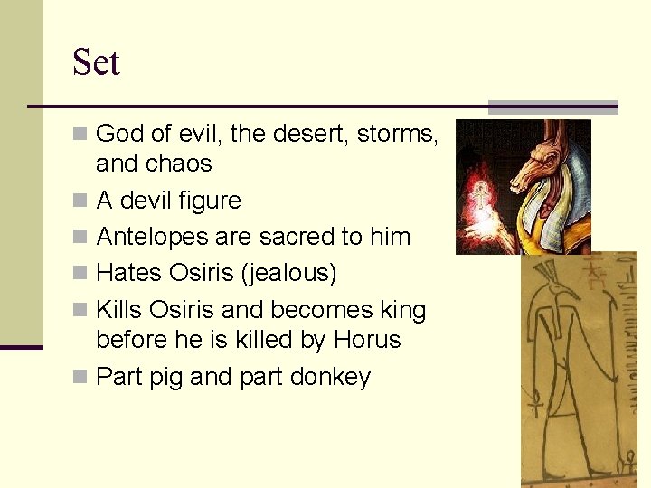 Set n God of evil, the desert, storms, and chaos n A devil figure