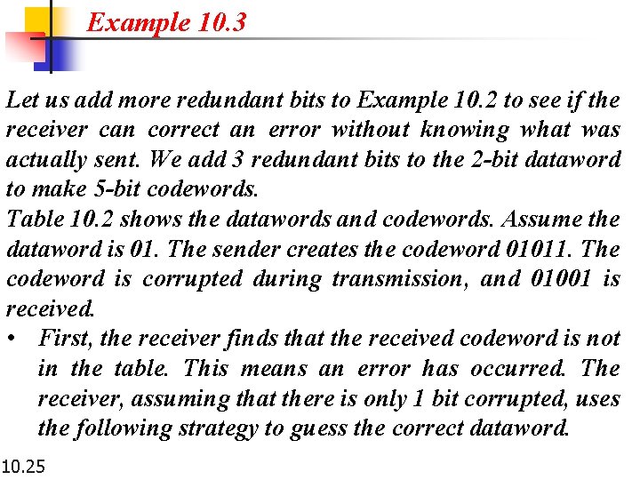 Example 10. 3 Let us add more redundant bits to Example 10. 2 to