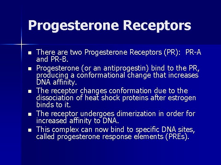 Progesterone Receptors n n n There are two Progesterone Receptors (PR): PR-A and PR-B.