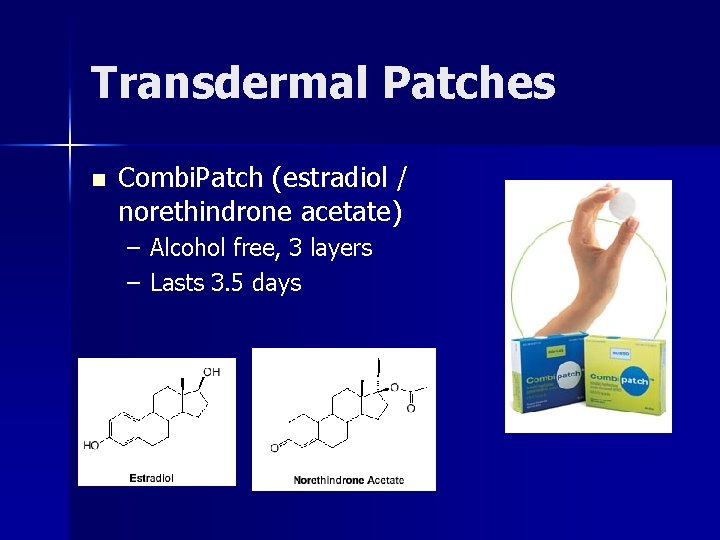 Transdermal Patches n Combi. Patch (estradiol / norethindrone acetate) – Alcohol free, 3 layers