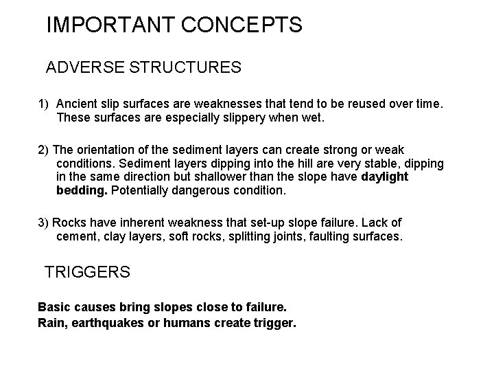 IMPORTANT CONCEPTS ADVERSE STRUCTURES 1) Ancient slip surfaces are weaknesses that tend to be
