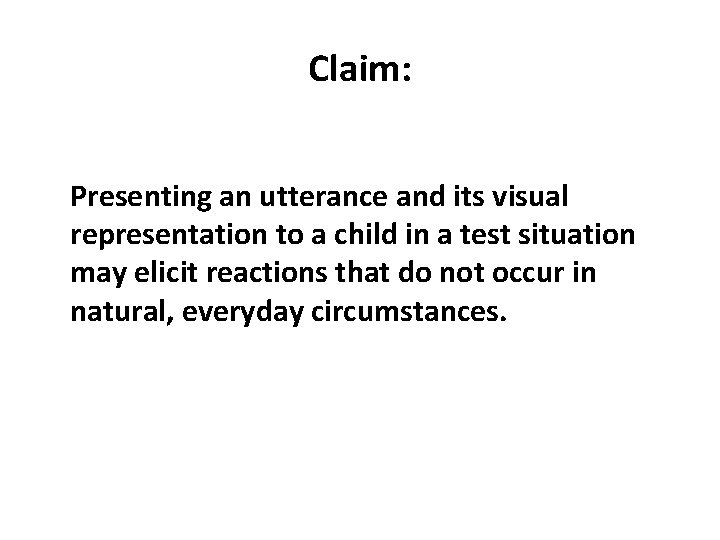 Claim: Presenting an utterance and its visual representation to a child in a test