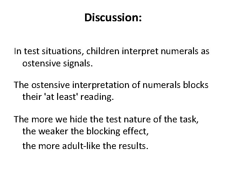 Discussion: In test situations, children interpret numerals as ostensive signals. The ostensive interpretation of