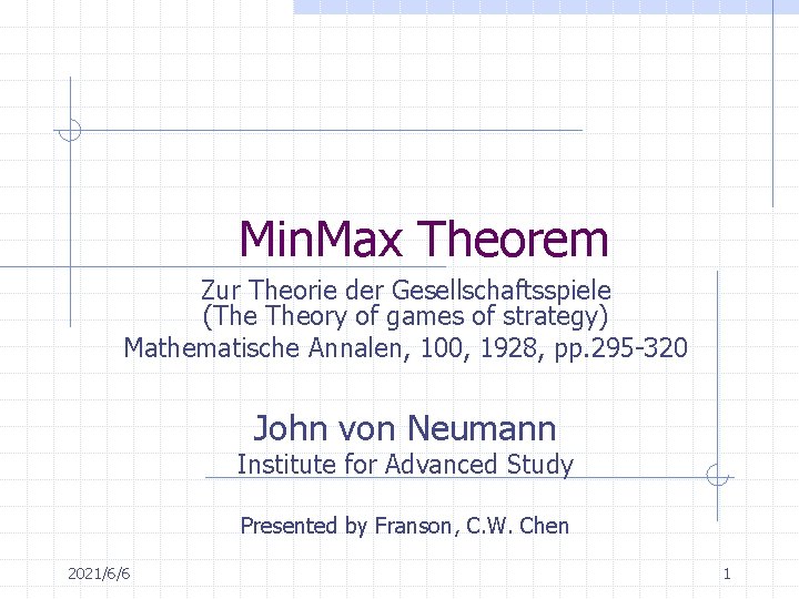 Min. Max Theorem Zur Theorie der Gesellschaftsspiele (The Theory of games of strategy) Mathematische