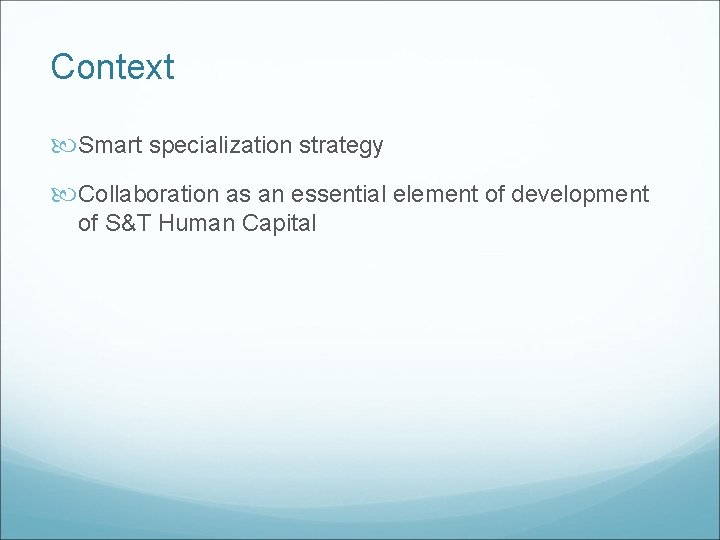 Context Smart specialization strategy Collaboration as an essential element of development of S&T Human