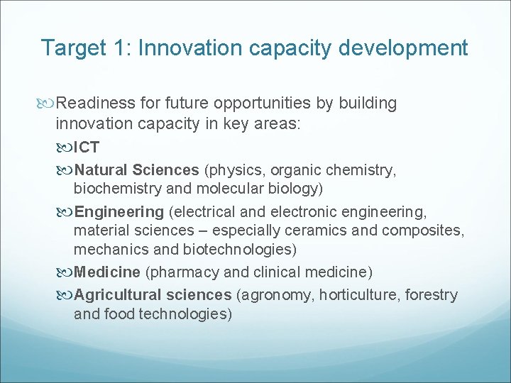 Target 1: Innovation capacity development Readiness for future opportunities by building innovation capacity in