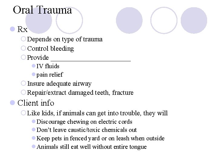 Oral Trauma l Rx ¡ Depends on type of trauma ¡ Control bleeding ¡ Oral Trauma l Rx ¡ Depends on type of trauma ¡ Control bleeding ¡