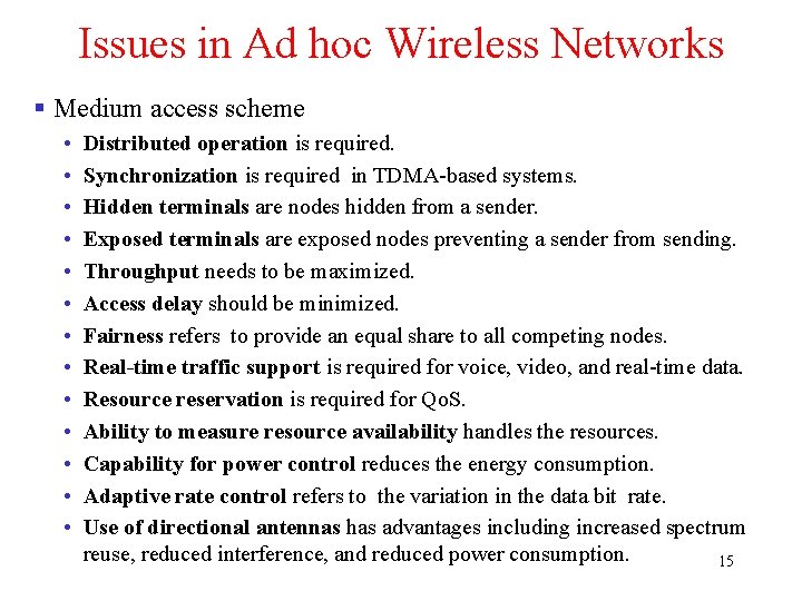 Issues in Ad hoc Wireless Networks § Medium access scheme • • • •