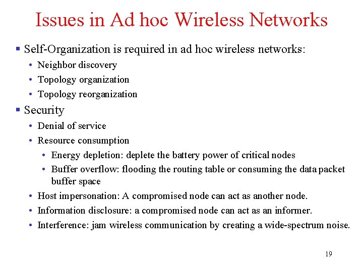 Issues in Ad hoc Wireless Networks § Self-Organization is required in ad hoc wireless