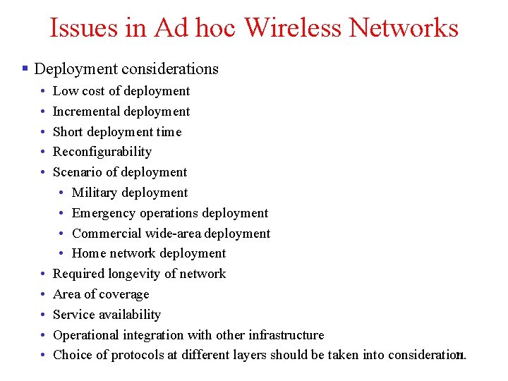 Issues in Ad hoc Wireless Networks § Deployment considerations • • • Low cost