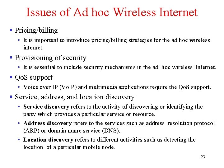 Issues of Ad hoc Wireless Internet § Pricing/billing • It is important to introduce