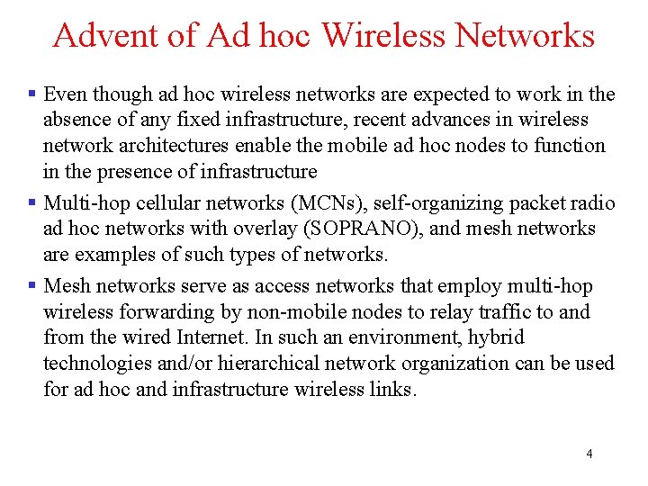 Advent of Ad hoc Wireless Networks § Even though ad hoc wireless networks are