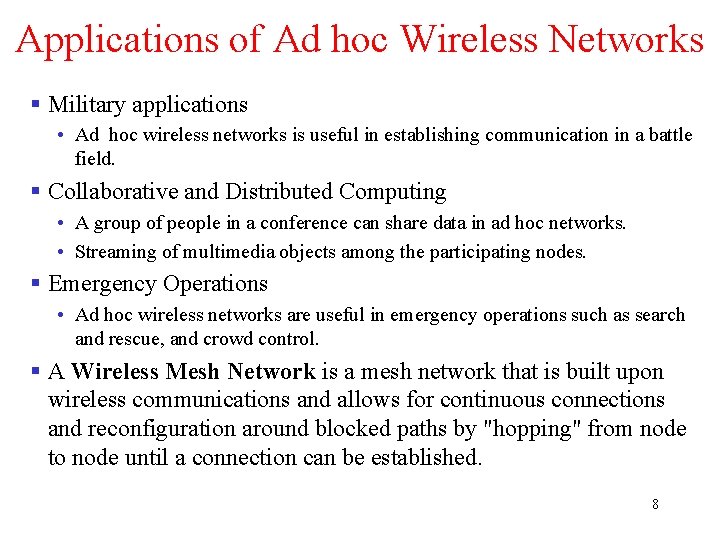 Applications of Ad hoc Wireless Networks § Military applications • Ad hoc wireless networks