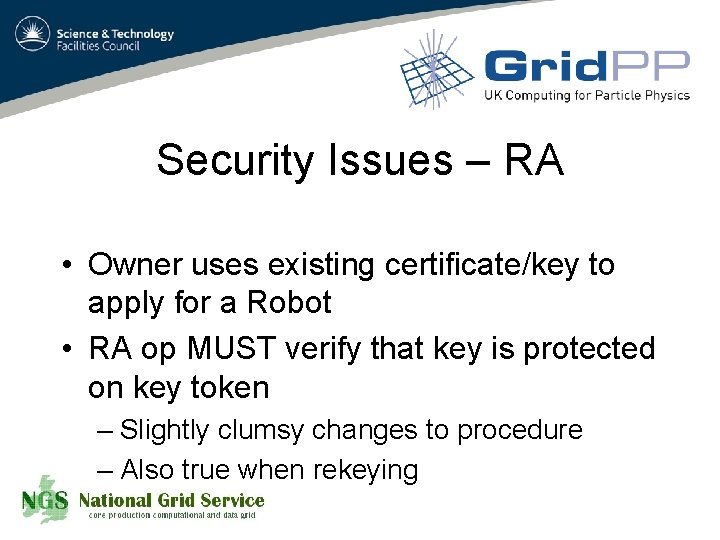 Security Issues – RA • Owner uses existing certificate/key to apply for a Robot