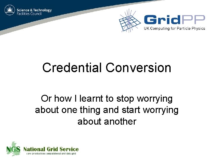 Credential Conversion Or how I learnt to stop worrying about one thing and start