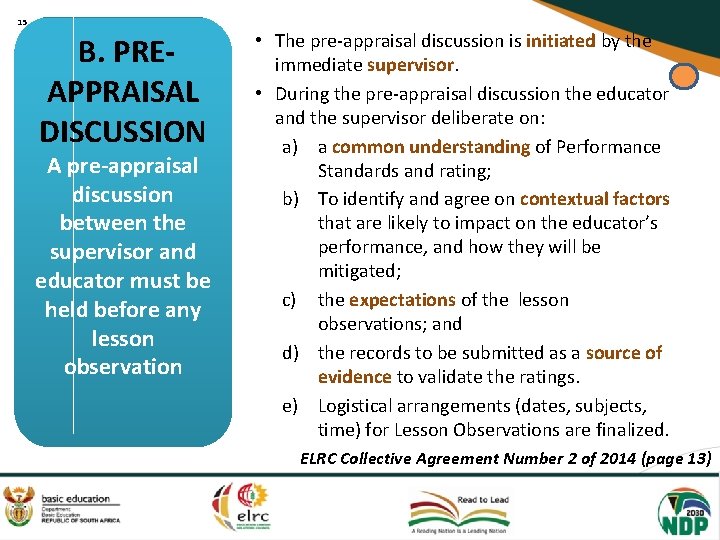 15 B. PREAPPRAISAL DISCUSSION A pre-appraisal discussion between the supervisor and educator must be