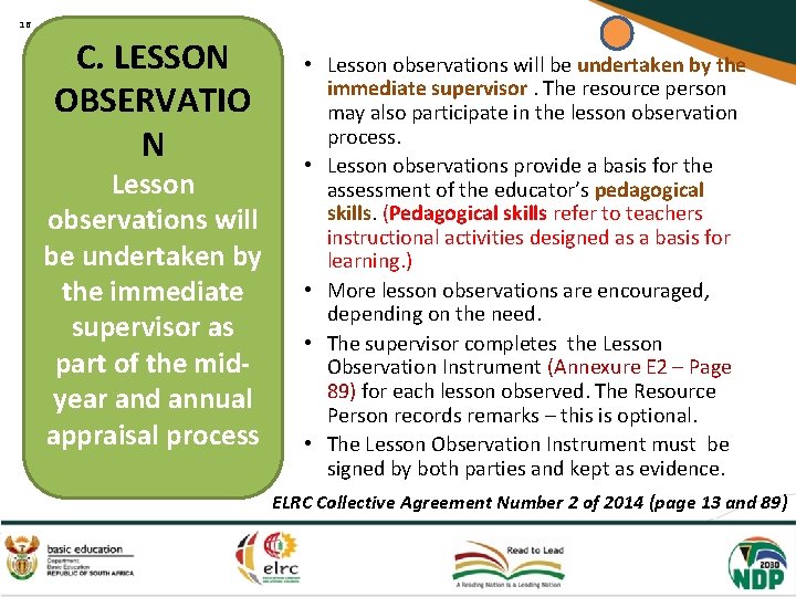 16 C. LESSON OBSERVATIO N Lesson observations will be undertaken by the immediate supervisor