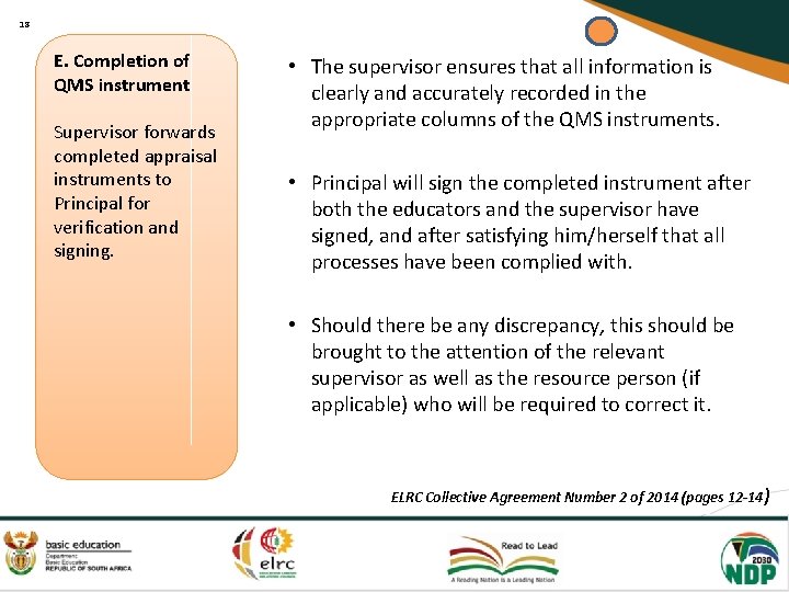 18 E. Completion of QMS instrument Supervisor forwards completed appraisal instruments to Principal for