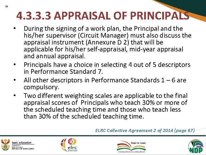 35 4. 3. 3. 3 APPRAISAL OF PRINCIPALS • • During the signing of