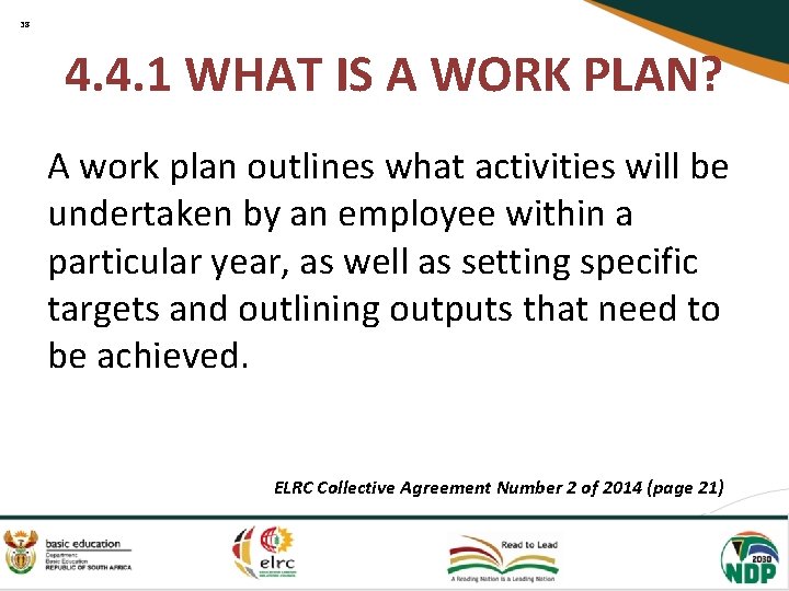 38 4. 4. 1 WHAT IS A WORK PLAN? A work plan outlines what