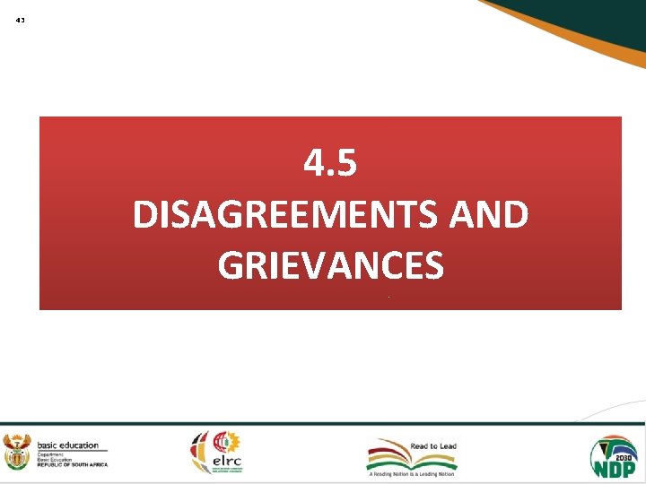 43 4. 5 DISAGREEMENTS AND GRIEVANCES 