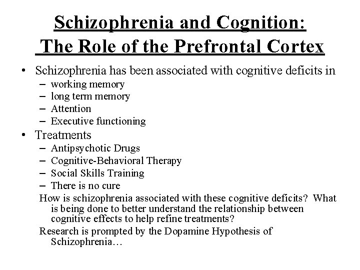 Schizophrenia and Cognition: The Role of the Prefrontal Cortex • Schizophrenia has been associated