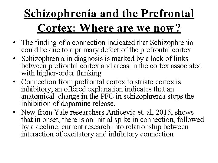 Schizophrenia and the Prefrontal Cortex: Where are we now? • The finding of a