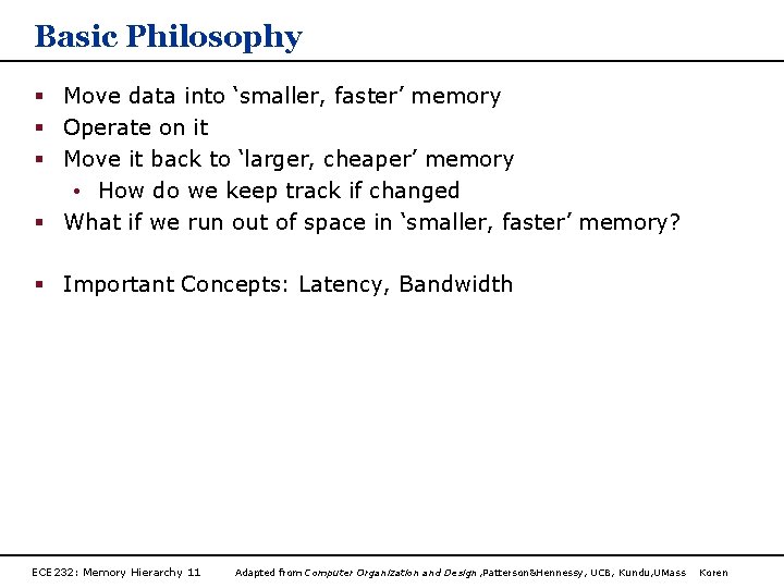 Basic Philosophy § Move data into ‘smaller, faster’ memory § Operate on it §