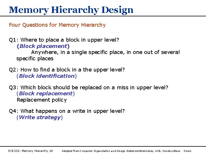 Memory Hierarchy Design Four Questions for Memory Hierarchy Q 1: Where to place a