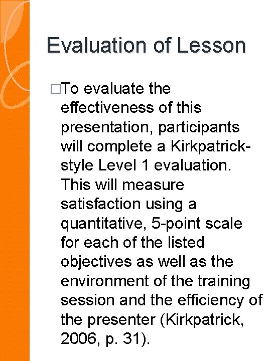 Evaluation of Lesson �To evaluate the effectiveness of this presentation, participants will complete a