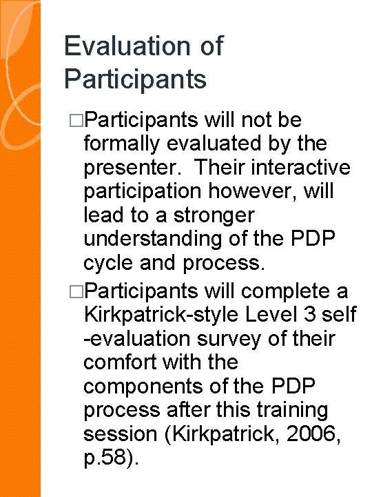 Evaluation of Participants �Participants will not be formally evaluated by the presenter. Their interactive
