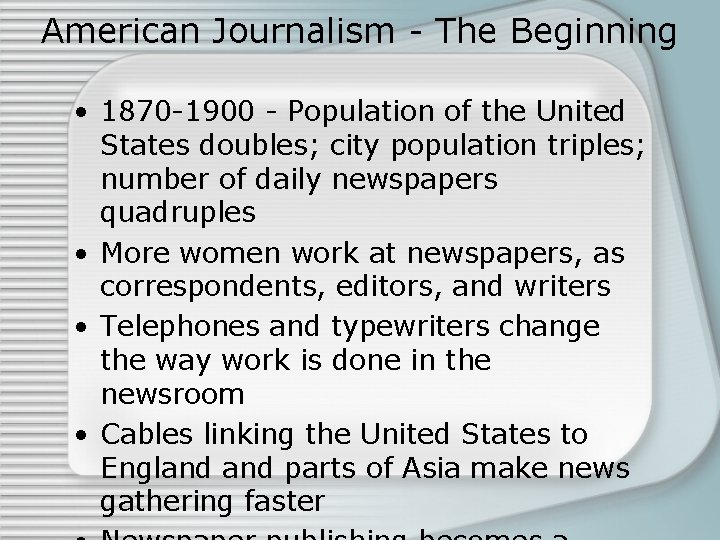 American Journalism - The Beginning • 1870 -1900 - Population of the United States