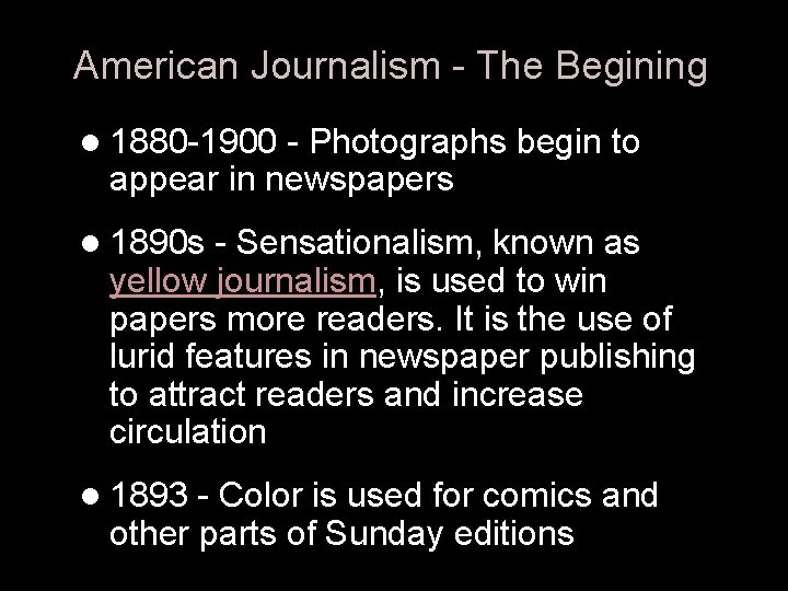 American Journalism - The Begining l 1880 -1900 - Photographs begin to appear in