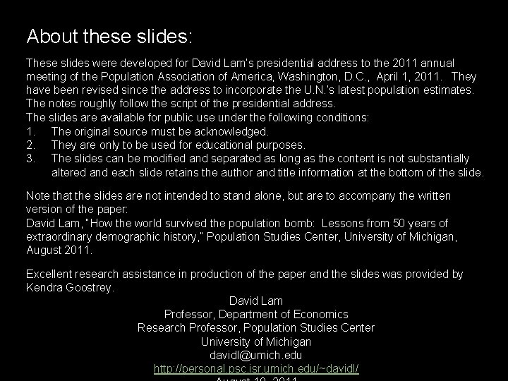 About these slides: These slides were developed for David Lam’s presidential address to the