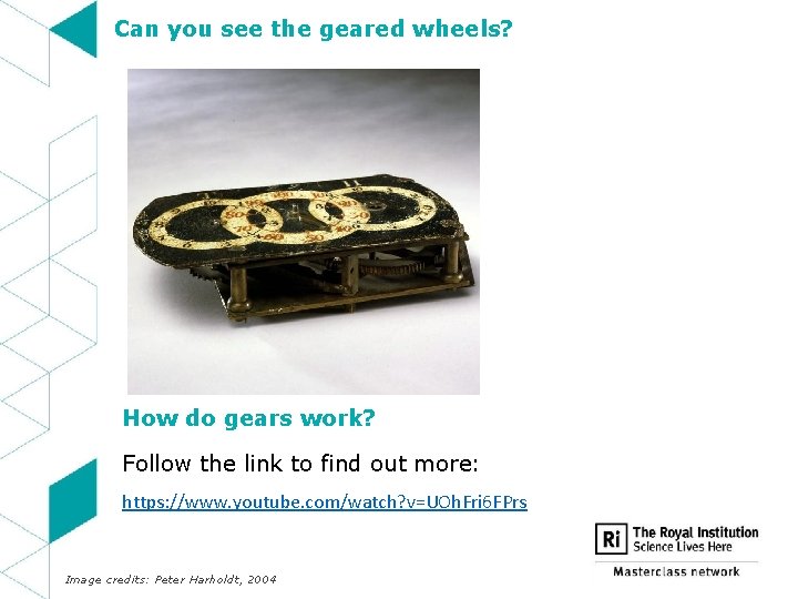 Can you see the geared wheels? How do gears work? Follow the link to