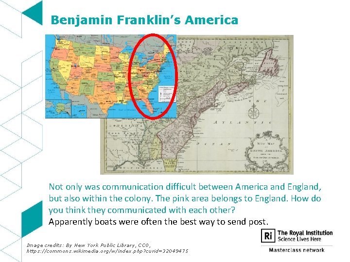 Benjamin Franklin’s America Not only was communication difficult between America and England, but also