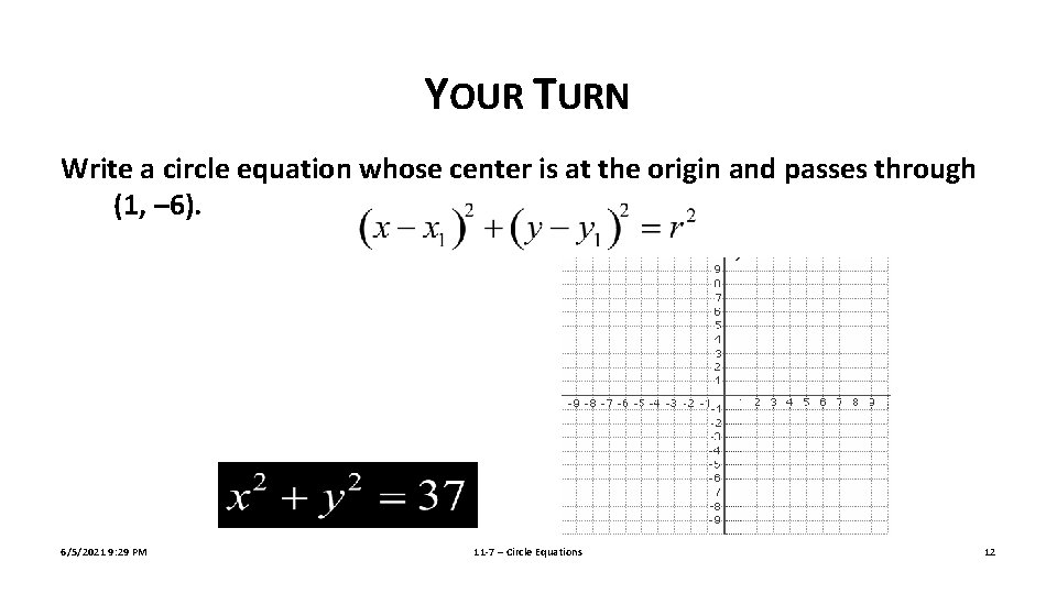 YOUR TURN Write a circle equation whose center is at the origin and passes
