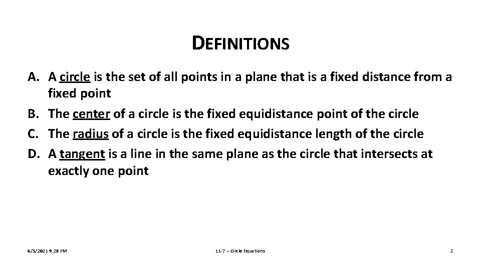 DEFINITIONS A. A circle is the set of all points in a plane that