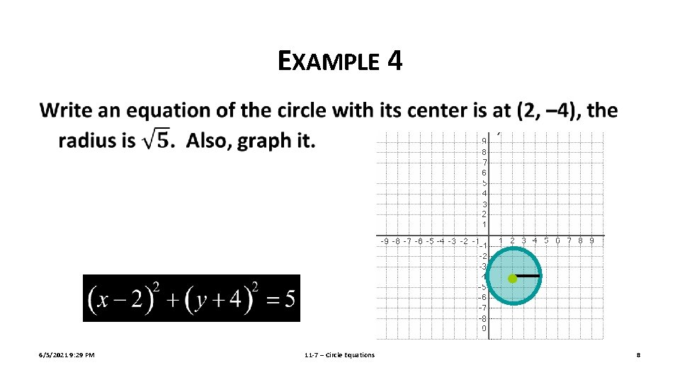 EXAMPLE 4 6/5/2021 9: 29 PM 11 -7 – Circle Equations 8 