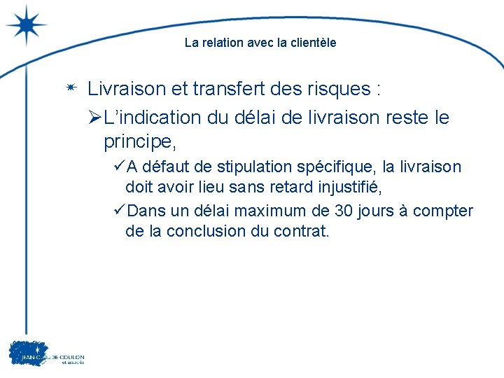 La relation avec la clientèle Livraison et transfert des risques : ØL’indication du délai