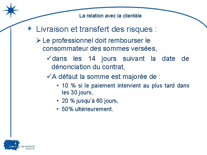 La relation avec la clientèle Livraison et transfert des risques : Ø Le professionnel