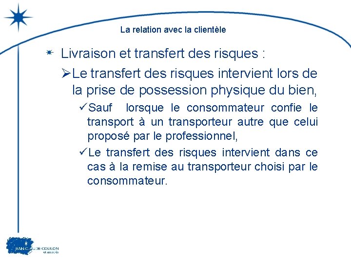 La relation avec la clientèle Livraison et transfert des risques : ØLe transfert des