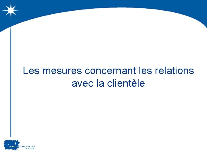 Les mesures concernant les relations avec la clientèle 