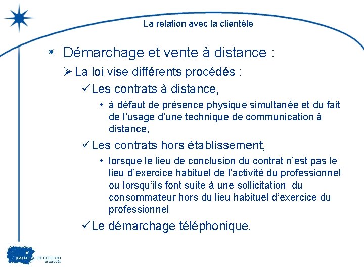 La relation avec la clientèle Démarchage et vente à distance : Ø La loi