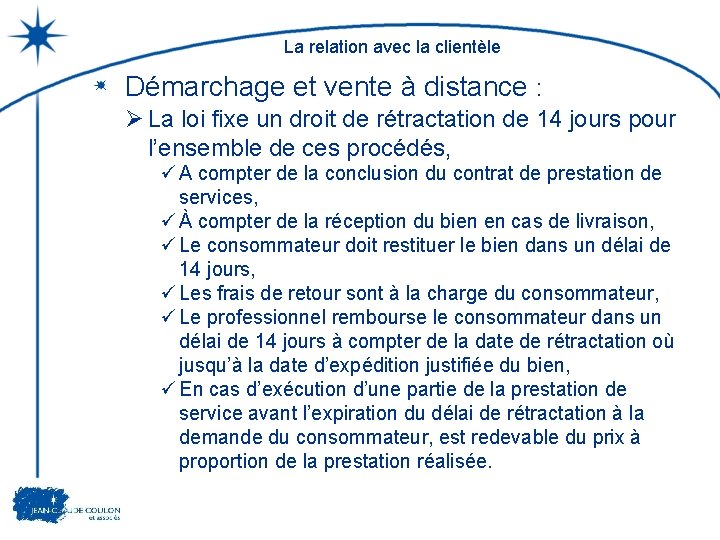 La relation avec la clientèle Démarchage et vente à distance : Ø La loi