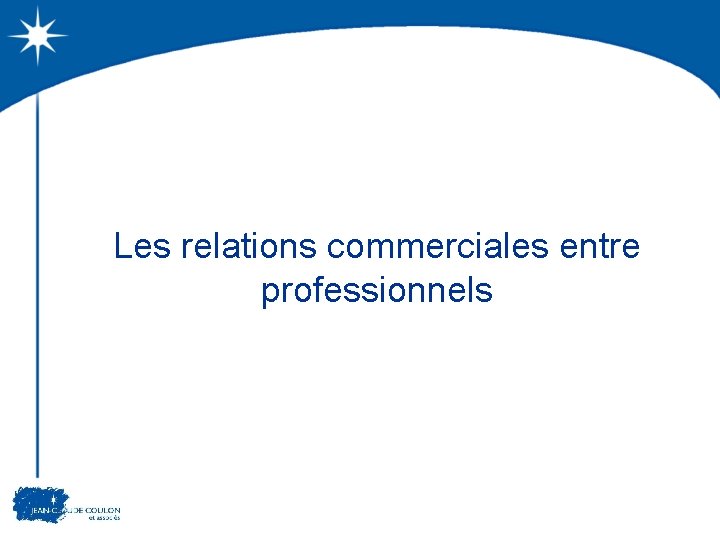 Les relations commerciales entre professionnels 