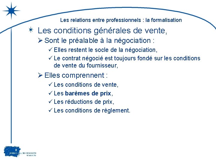 Les relations entre professionnels : la formalisation Les conditions générales de vente, Ø Sont