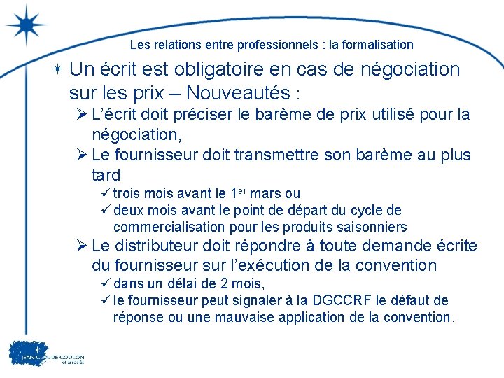 Les relations entre professionnels : la formalisation Un écrit est obligatoire en cas de